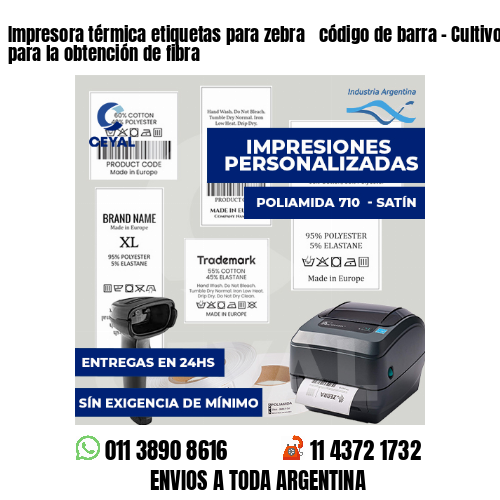 Impresora térmica etiquetas para zebra  código de barra - Cultivo de plantas para la obtención de fibra
